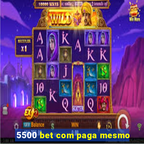 5500 bet com paga mesmo